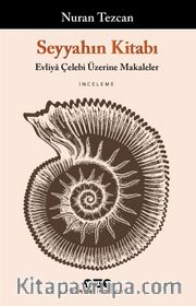 Seyyahın Kitabı <br /> Evliya Çelebi Üzerine Makaleler