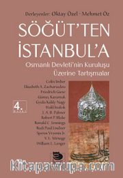 Söğüt'ten İstanbul'a / Osmanlı Devleti'nin Kuruluşu Üzerine Tartışmalar