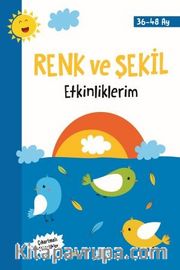 Renk ve Şekil Etkinliklerim (3+ Yaş)