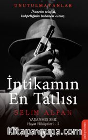 İntikamın En Tatlısı / Yaşanmış Seri Hayat Hikayeleri  2