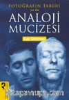 Fotoğrafın Tarihi ya da Analoji Mucizesi