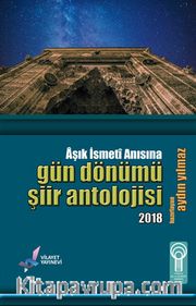 Aşık İsmeti Anısına Gün Dönümü Şiir Antolojisi 2018