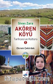 Sivas Zara Akören Köyü Tarihçesi ve Kültürü 1