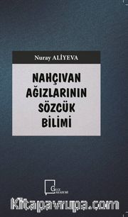 Nahçıvan Ağızlarının Sözcük Bilimi