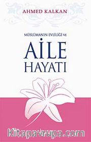 Müslümanın Evliliği ve Aile Hayatı