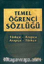 Temel Öğrenci Sözlüğü / Arapça-Türkçe/Türkçe-Arapça Sözlük