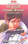 Bir Küçük Osmancık Vardı