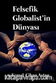 Felsefik Globalist'in Dünyası