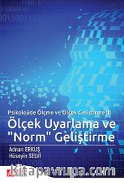 Psikolojide Ölçme ve Ölçek Geliştirme III: Ölçek Uyarlama ve "Norm" Geliştirme