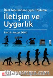 İlkel Toplumdan Uygar Topluma İletişim ve Uygarlık