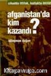 Afganistan'da Kim Kazandı?