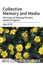 Collective Memory and Media <br /> The Case of Missing Persons Issues in Cyprus