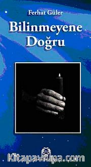 Bilinmeyene Doğru