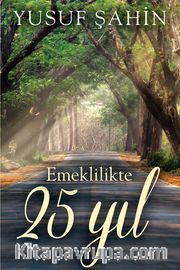 Emeklilikte 25 Yıl