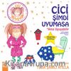 Cici Şimdi Uyumasa & Ama Uyuyabilir