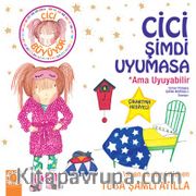 Cici Şimdi Uyumasa <br /> Ama Uyuyabilir