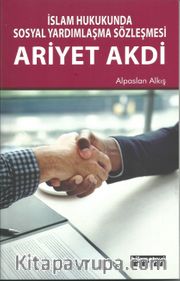 İslam Hukukunda Sosyal Yardımlaşma Sözleşmesi Ariyet Akdi