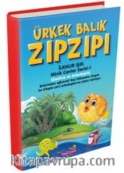 Ürkek Balık Zıpzıpı / Minik Canlar Serisi - 1. Kitap