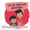Ece İle Eğlenceli Aktiviteler
