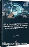 Dijital Ekonomide Vergilendirme, Finansal Raporlama ve Denetim: Sorunlar ve Çözüm Önerileri