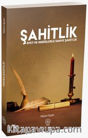 Şahitlik <br /> Ayet ve Hadislerle Vahye Şahidlik 