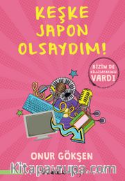 Keşke Japon Olsaydım!