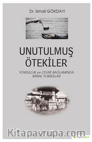 Unutulmuş Ötekiler <br /> Yoksulluk ve Çevre Bağlamında Kırsal Yoksullar