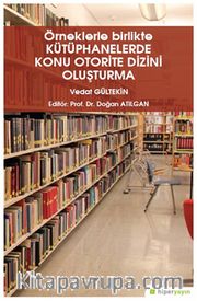 Örneklerle Birlikte Kütüphanelerde Konu Otorite Dizini Oluşturma