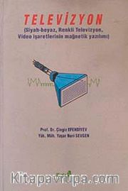 Televizyon <br /> Siyah-Beyaz,Renkli Televizyon,Video İşaretlerinin Mağnetik Yazılımı