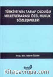 Türkiye'nin Taraf Olduğu Milletlerarası Özel Hukuk Sözleşmeleri