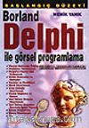 Başlangıç Düzeyi Borland Delphi ile Görsel Programlama