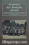 İki Gözüm Aziz Kardeşim Efendim