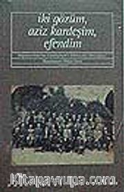 İki Gözüm Aziz Kardeşim Efendim