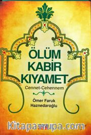 Ölüm Kabir Kıyamet Cennet ve Cehennem