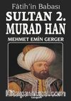 Fatih'in Babası Sultan 2. Murad Han