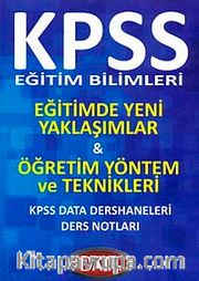 KPSS Eğitim Bilimleri-Eğitimde Yeni Yaklaşımlar <br /> Öğretim Yöntem ve Teknikleri