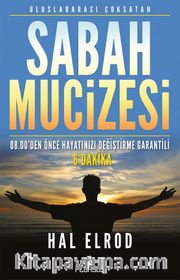 Sabah Mucizesi <br /> 08.00’den Önce Hayatınızı Değiştirme Garantili  6 Dakika