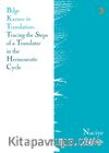 Bilge Karasu in Translation: Tracing the Steps of a Translator in the Hermeneutic Cycle