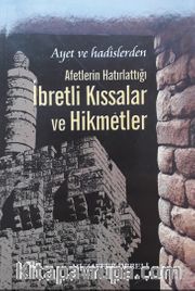Ayet ve Hadislerden Afetlerin Hatırlattığı İbretli Kıssalar ve Hikmetler