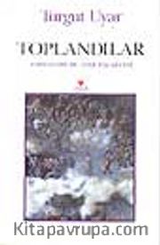 Toplandılar