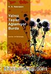 Yalnız Taşlar Ağlamıyor Burda