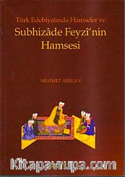 Türk Edebiyatında Hamseler ve Subhizade Feyzi'nin Hamsesi