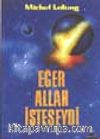 Eğer Allah İsteseydi