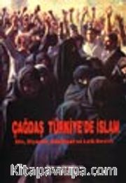 Çağdaş Türkiye'de İslam: (Din, Siyaset, Edebiyat ve Laik Devlet)