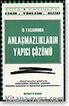 İş Yaşamında Anlaşmazlıkların Yapıcı Çözümü