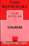 Görüldü / Tacir Oyunları-1