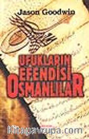 Ufukların Efendisi Osmanlılar