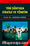 Yeni Dünyada Strateji ve Yönetim