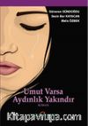 Umut Varsa Aydınlık Yakındır