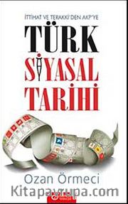 Türk Siyasal Tarihi İttihat ve Terraki'den AKP'ye